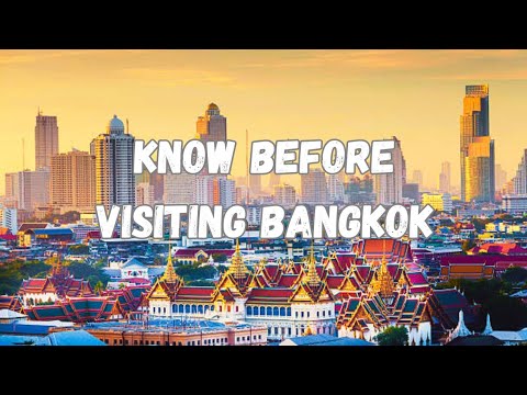 12 Things You Must Know Before Visiting Bangkok!
