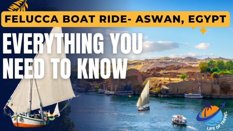 Felucca Boat Ride in Aswan, Egypt on Nile River II Everything you want to know