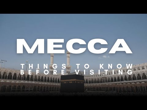 15 Must-Know Facts Before Visiting Mecca